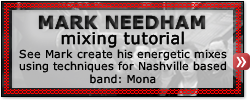 See Mark create his energetic mixes using techniques for Nashville based band: Mona